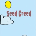 Seed Greed