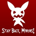 Stay Back, Minions!