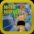 Maya Mayhem