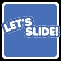 LET'S SLIDE !
