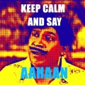 Keep calm and say aahaan